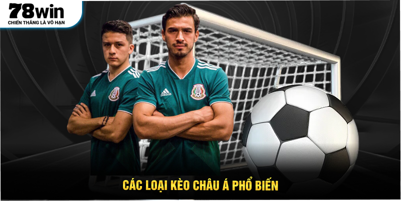 Các loại kèo châu Á phổ biến